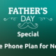 100% free phone plan for father's day