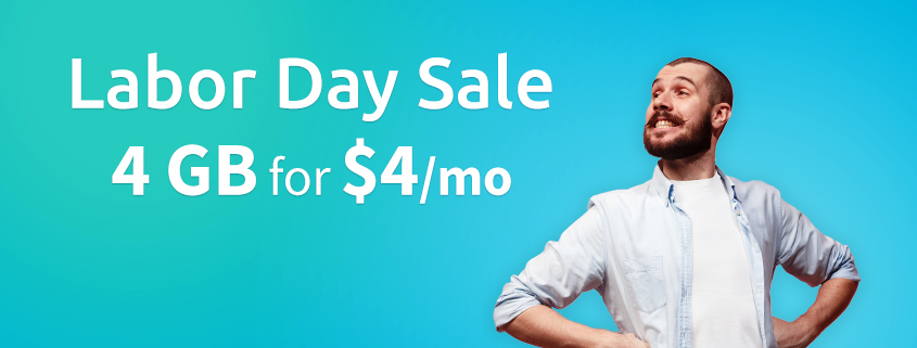 Labor Day SALE: 4GB for $4/mo