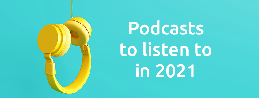 podcasts to listen to in 2021