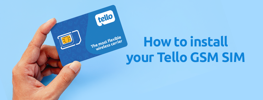 how to install your Tello GSM SIM